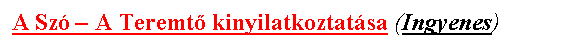 Sz�vegdoboz: A Sz� – A Teremt� kinyilatkoztat�sa (Ingyenes)